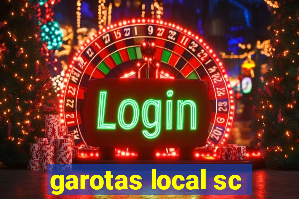 garotas local sc